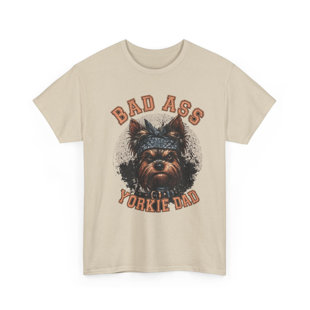 Bad Ass Yorkie Dad T-Shirt — Funny Yorkie Owner Tee